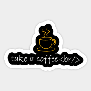 TAKE A COFFEE BREAK Sticker